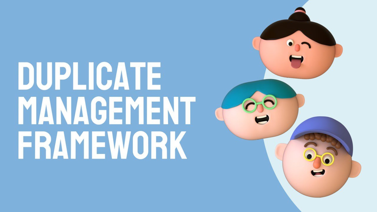 Duplicate Management Framework